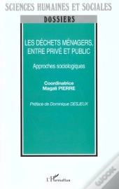 Les Dechets Menagers ; Entre Prive Et Public ; Approches Sociologiques