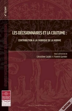 Capa do artigo Les Décisionnaires Et La Coutume ; Contribution À La Fabrique De La Norme