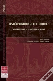 Capa do artigo Les Décisionnaires Et La Coutume ; Contribution À La Fabrique De La Norme
