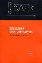 Les Décisions Sous Contraintes ; Une Approche Pluridisciplinaire - Preview