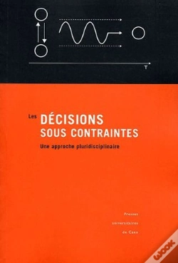 Capa do artigo Les Décisions Sous Contraintes ; Une Approche Pluridisciplinaire