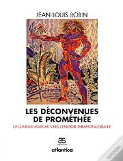 Capa do artigo Les Deconvenues De Promethee ; La Longue Marche Vers L'Energie Thermonucleaire