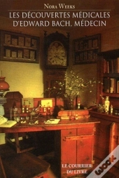 Les Découvertes Médicales D'Edward Bach (3e Édition)