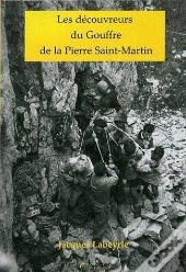 Les Découvreurs Du Gouffre De La Pierre Saint-Martin