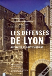 Capa do artigo Les Defenses De Lyon. Enceinte Et Fortifications (2e Ed)