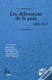 Les Défenseurs De La Paix : 1899-1917