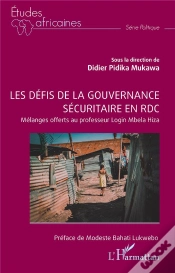 Capa do artigo Les Défis De La Gouvernance Sécuritaire En Rdc : Mélanges Offerts Au Professeur Login Mbela Hiza