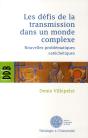 Les Défis De La Transmission Dans Un Monde Complexe : Nouvelles Problématiques Catéchétiques - Preview