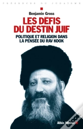Les Defis Du Destin Juif - Politique Et Religion Dans La Pensee Rav Kook