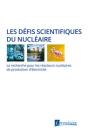 Les Défis Scientifiques Du Nucléaire : La Recherche Pour Les Réacteurs Nucléaires De Production D'Électricité - Preview