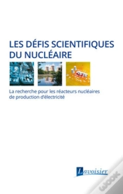 Capa do artigo Les Défis Scientifiques Du Nucléaire : La Recherche Pour Les Réacteurs Nucléaires De Production D