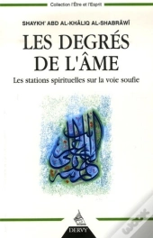 Les Degrés De L'Âme ; Les Stations Spirituelles Sur La Voie Soufie