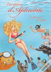 Les Delices D'Aphrodite T.2 - Droit Au Coeur