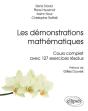 Les Démonstrations Mathématiques ; Cours Complet Avec 127 Exercices Résolus - Preview
