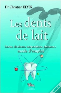 Capa do artigo Les Dents De Lait - Caries, Douleurs, Malpositions, Absences : Mode D'Emploi