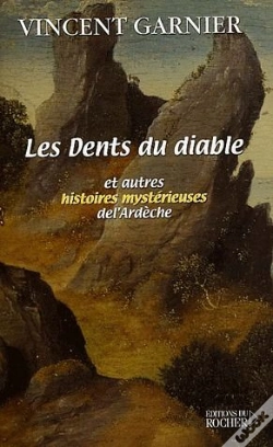 Capa do artigo Les Dents Du Diable Et Autres Histoires Mystérieuses De L'Ardèche