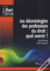 Les Déontologies Des Professions Du Droit : Quel Avenir ?