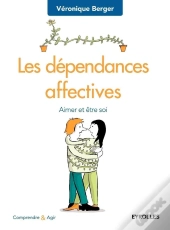 Les Dépendances Affectives ; Aimer Et Être Soi (2e Édition)
