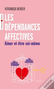 Capa do artigo Les Dépendances Affectives : Aimer Et Être Soi-Même