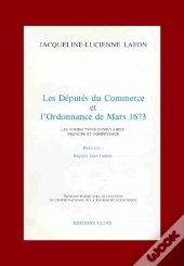 Les Députés Du Commerce Et L'Ordonnance De Mars 1673