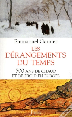 Capa do artigo Les Dérangements Du Temps ; 500 Ans De Chaud Et De Froid En Europe