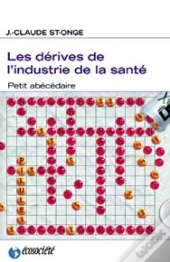 Les Dérives De L'Industrie De La Santé : Petit Abécédaire