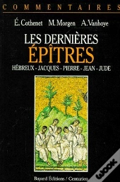 Les Dernières Épîtres ; Hébreux, Jacques, Pierre, Jean, Jude