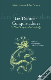 Les Derniers Conquistadores ; La Non-Conquête Du Cambodge