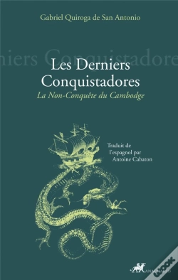 Capa do artigo Les Derniers Conquistadores ; La Non-Conquête Du Cambodge