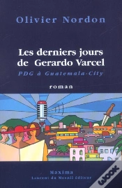Capa do artigo Les Derniers Jours De Gerardo Varcel, Pdg A Guatemala-City