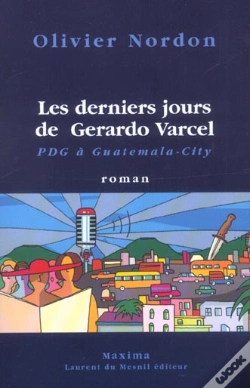 Capa do artigo Les Derniers Jours De Gerardo Varcel, Pdg A Guatemala-City