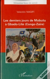 Les Derniers Jours De Mobutu A Gbado-Lite