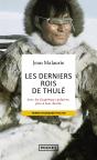 Les Derniers Rois De Thulé : Avec Les Esquimaux Polaires, Face À Leur Destin - Preview