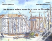 Les Derniers Voiliers Francs De La Rade De Marseille