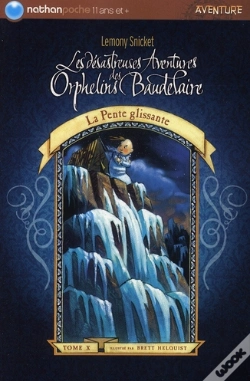 Capa do artigo Les Désastreuses Aventures Des Orphelins Baudelaire T.10 ; La Pente Glissante