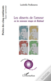 Les Déserts De L'Amour ; Ou Les Nouveaux Visages De Rimbaud