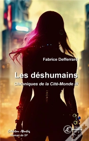 Capa do artigo Les Deshumains : Chroniques De La Cite-Monde Iii