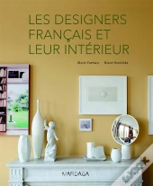 Les Designers Francais Et Leur Interieur