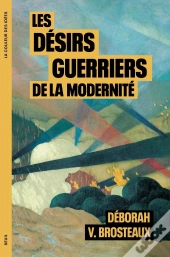 Les Désirs Guerriers De La Modernité