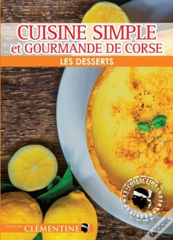 Capa do artigo Les Desserts ; Cuisine Simple Et Gourmande De Corse