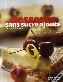 Capa do artigo Les Desserts Sans Sucre Ajouté ; Plus De 100 Recettes