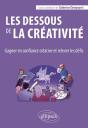 Les Dessous De La Créativité : Gagner En Confiance Créative Et Relever Les Défis - Preview