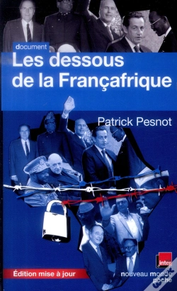 Capa do artigo Les Dessous De La Francafrique - Nouvelle Edition Poche