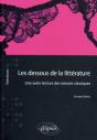 Les Dessous De La Littérature ; Une Autre Lecture Des Romans Classiques - Preview