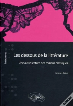Capa do artigo Les Dessous De La Littérature ; Une Autre Lecture Des Romans Classiques
