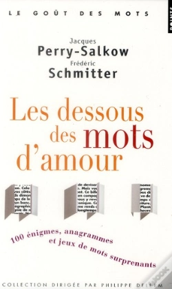 Capa do artigo Les Dessous Des Mots D'Amour ; 100 Énigmes, Anagrammes Et Jeux De Mots Surprenants