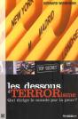 Les Dessous Du Terrorisme ; Qui Dirige Le Monde Par La Peur ? - Preview
