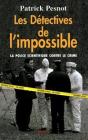 Les Detectives De L'Impossible ; Un Siecle De Police Scientifique - Preview