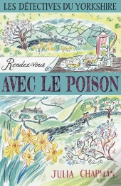 Les Detectives Du Yorkshire - Tome 4 Rendez-Vous Avec Le Poison - Volume 04