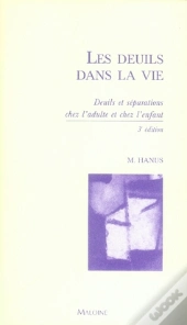 Les Deuils Dans La Vie ; Deuils Et Séparations Chez L'Adulte Et Chez L'Enfant (3e Édition)